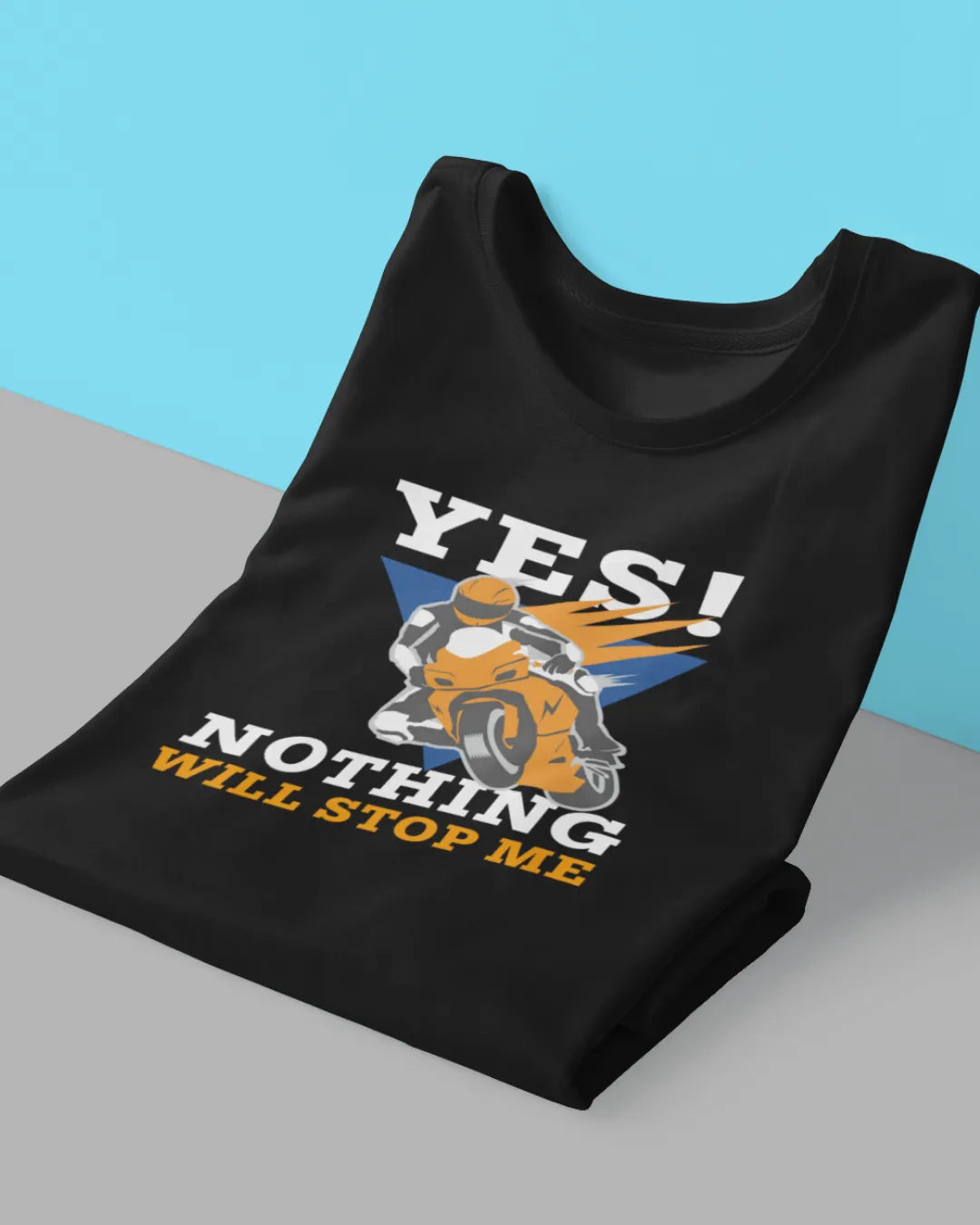 Yes Nothing Will Stop Me T-Shirt