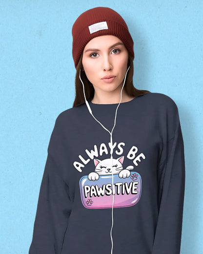 Always Be Pawsitive SweatShirt