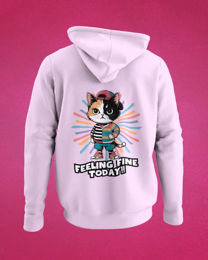 Feeling Fine Today Hooded SweatShirt