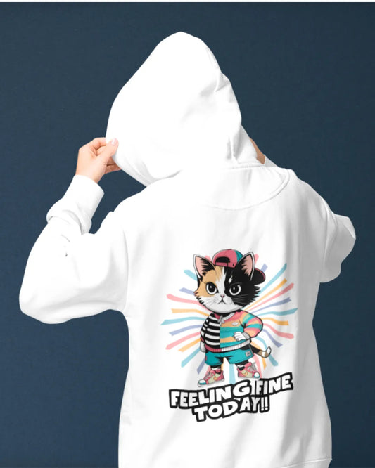 Feeling Fine Today Hooded SweatShirt