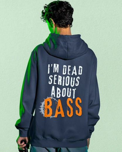 I'm Dead Serious About Bass Hooded SweatShirt