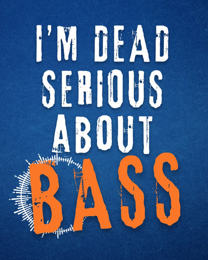 I'm Dead Serious About Bass Hooded SweatShirt