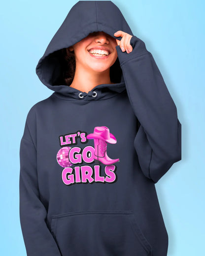 Let's Go Girls Hooded SweatShirt