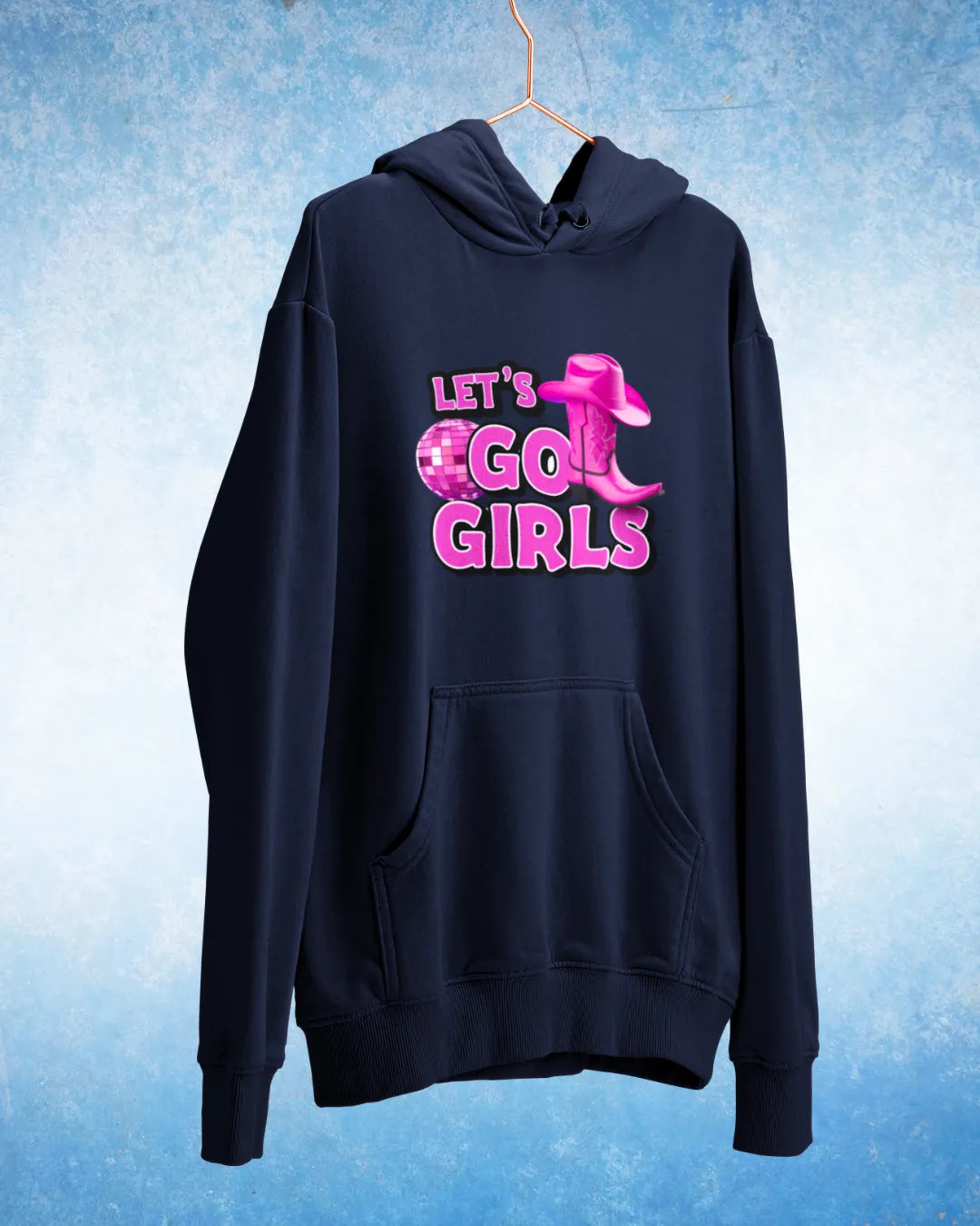 Let's Go Girls Hooded SweatShirt