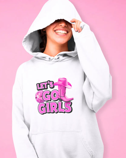 Let's Go Girls Hooded SweatShirt