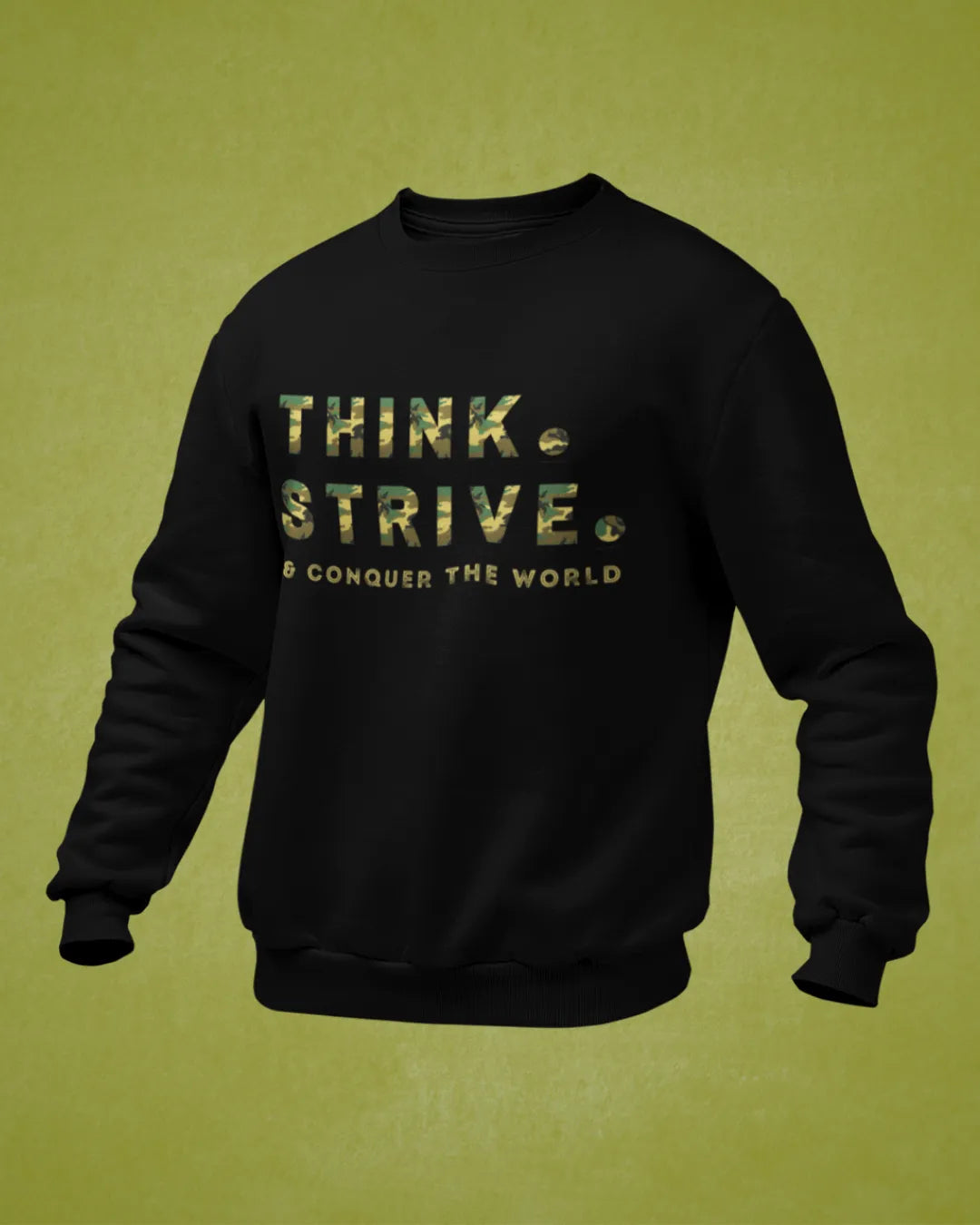 Think Strive Conquer SweatShirt