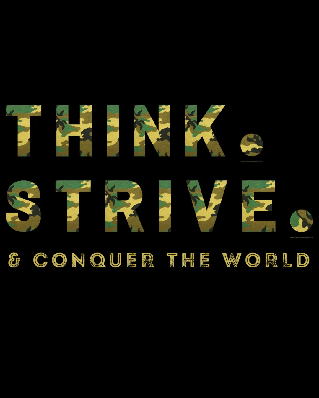 Think Strive Conquer SweatShirt